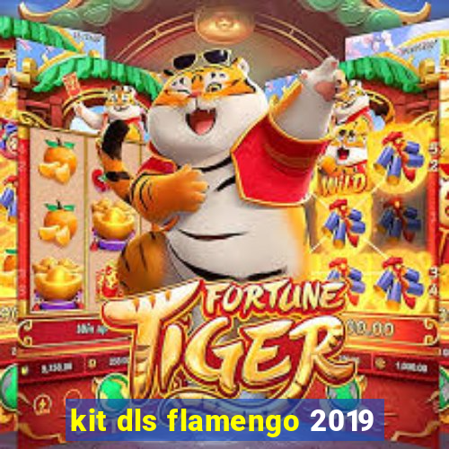 kit dls flamengo 2019